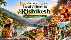 Experiencing local culture in Rishikesh with traditional Uttarakhand food, riverside temples, local markets and Ganga views.